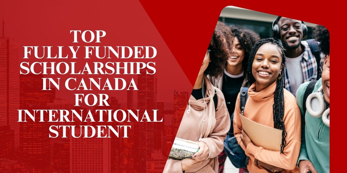 Fully Funded Canada Scholarships 2026 for International Students